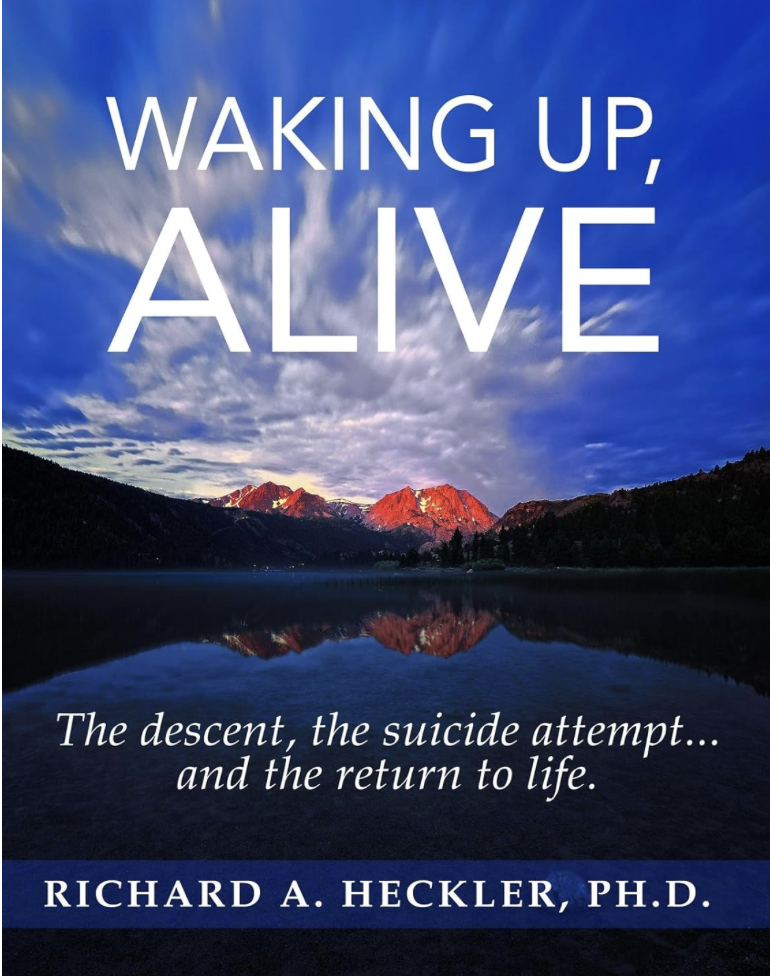 Waking Up, Alive: The Descent, The Suicide Attempt… and the Return to Life.